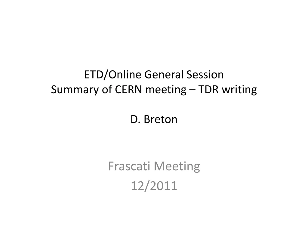 etd online general session summary of cern meeting tdr writing d breton