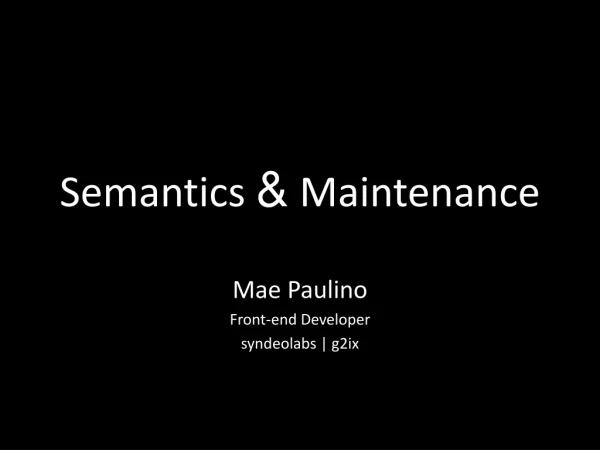 Semantics  &amp;  Maintenance