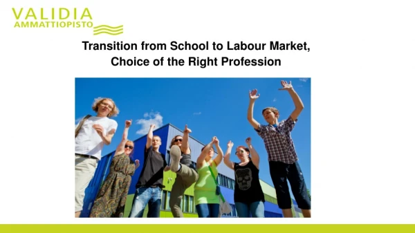 Transition from  School to Labour Market, Choice  of  the Right Profession