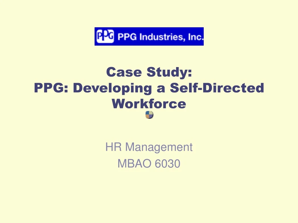 case study ppg developing a self directed workforce