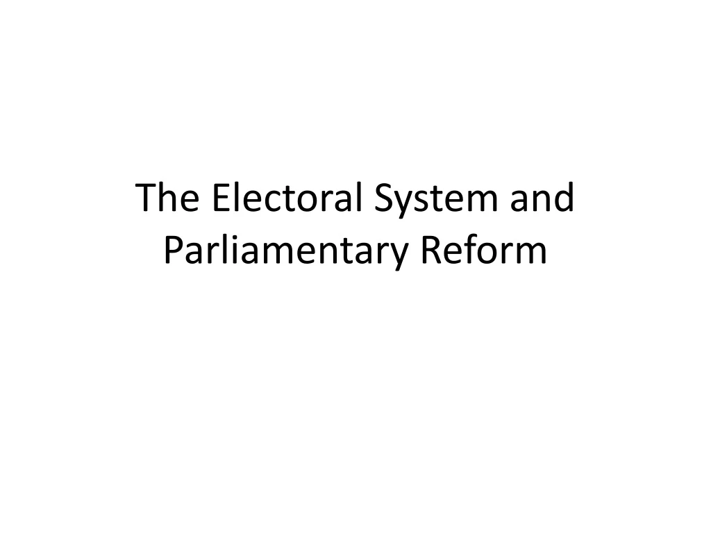 the electoral system and parliamentary reform