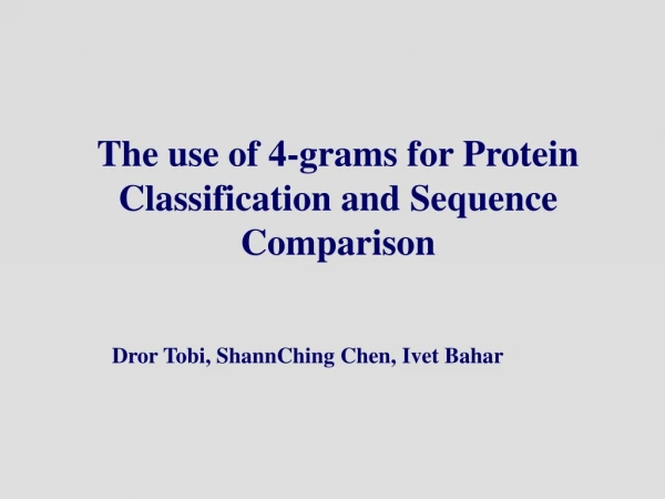 The use of 4-grams for Protein Classification and  Sequence Comparison