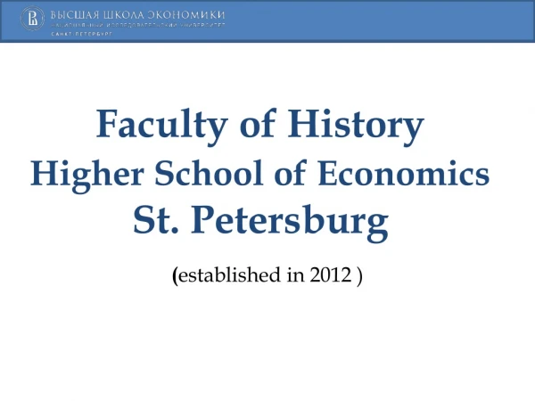 Faculty of History  Higher School of Economics  St. Petersburg