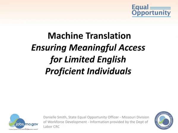 Machine Translation  Ensuring Meaningful Access for Limited English Proficient Individuals