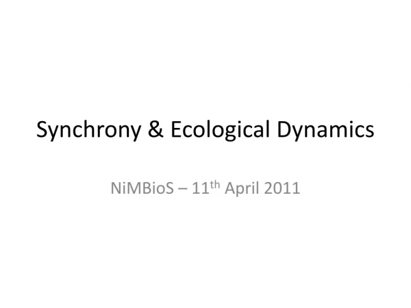 Synchrony &amp; Ecological Dynamics