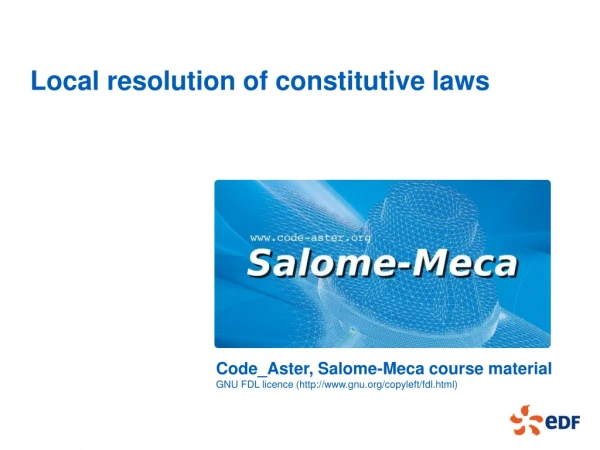 Local resolution of constitutive laws
