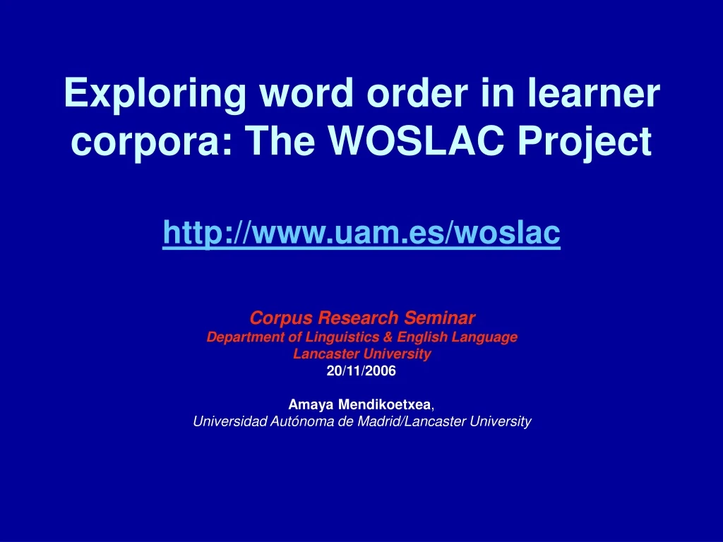 exploring word order in learner corpora the woslac project http www uam es woslac