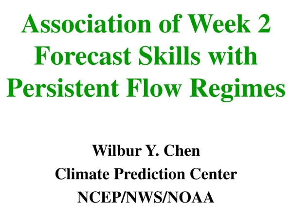 Association of Week 2 Forecast Skills with Persistent Flow Regimes