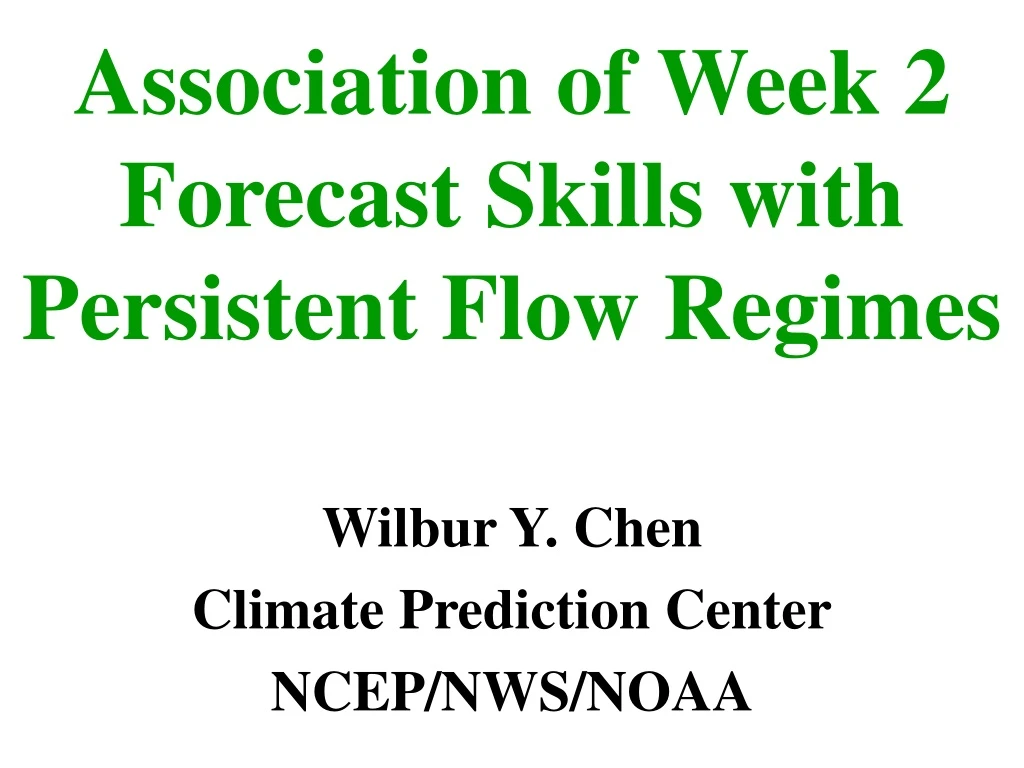 association of week 2 forecast skills with persistent flow regimes