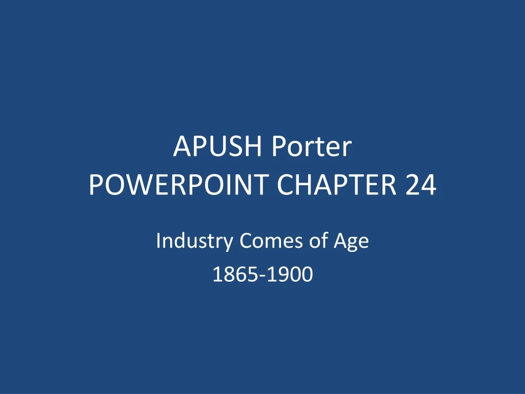 apush porter powerpoint chapter 24