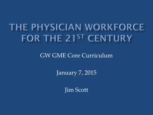 The Physician workforce for the 21 st  century