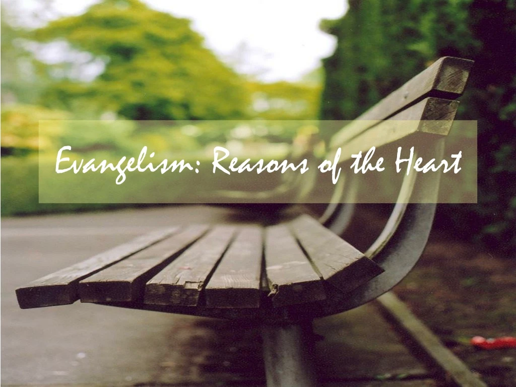 evangelism reasons of the heart
