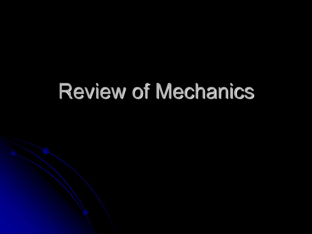 review of mechanics