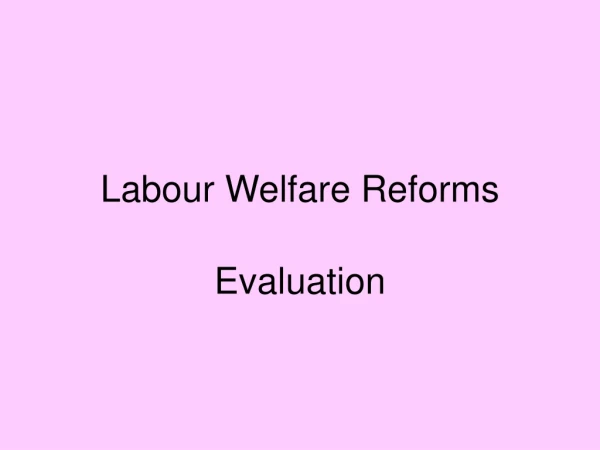 Labour Welfare Reforms