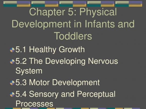 Chapter 5: Physical Development in Infants and Toddlers