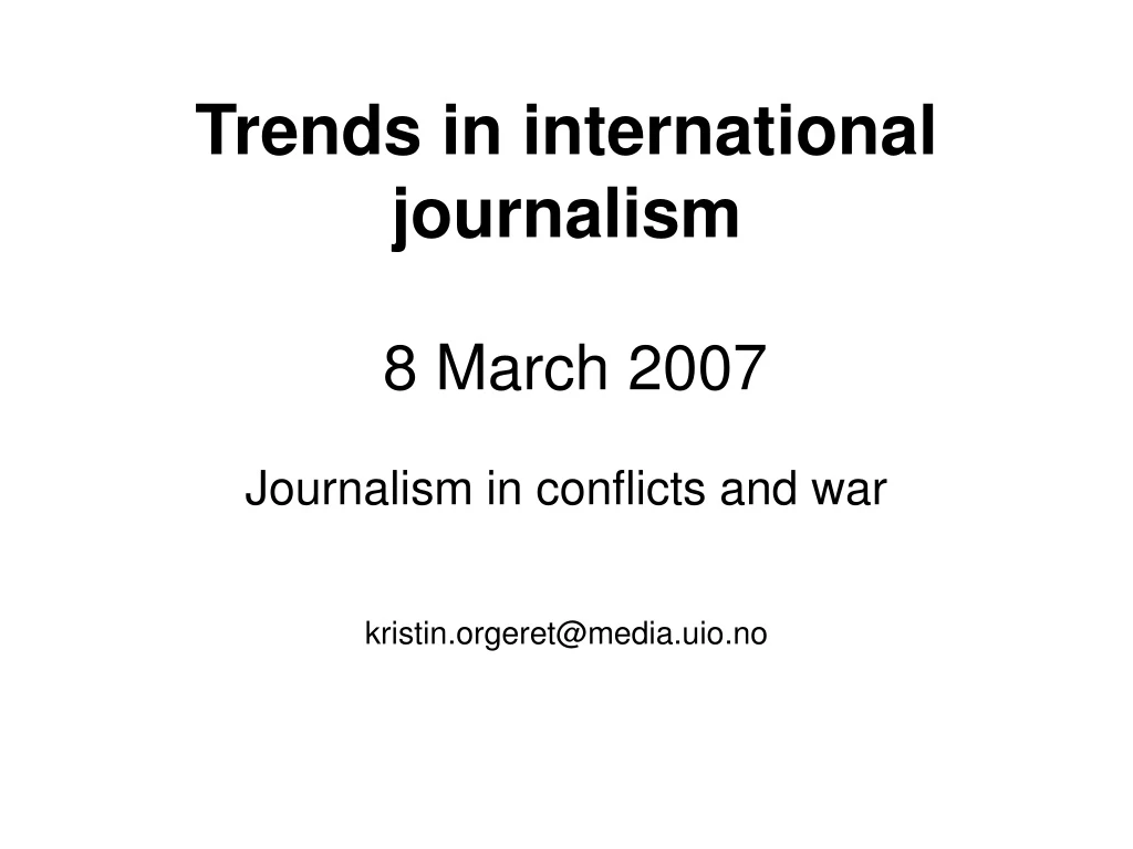 trends in international journalism 8 march 2007