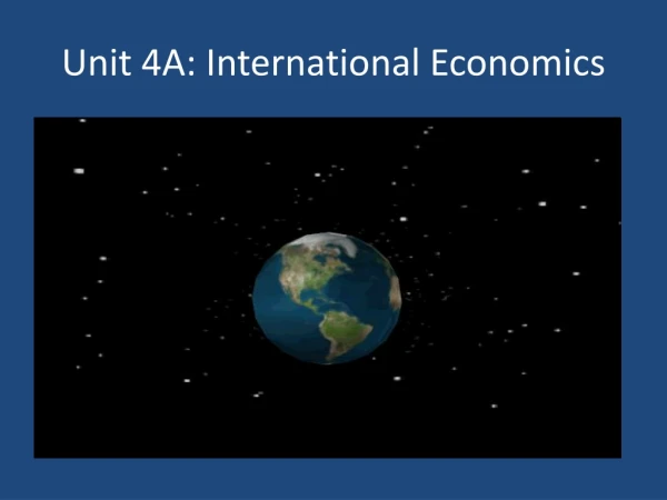Unit 4A: International Economics