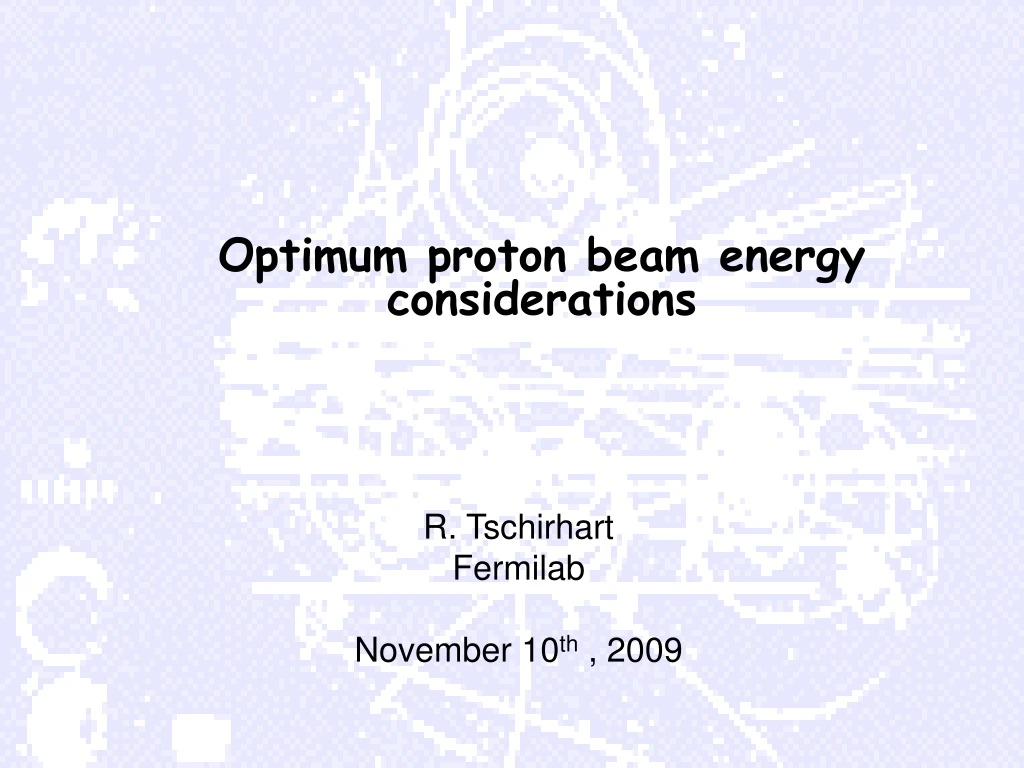 optimum proton beam energy considerations