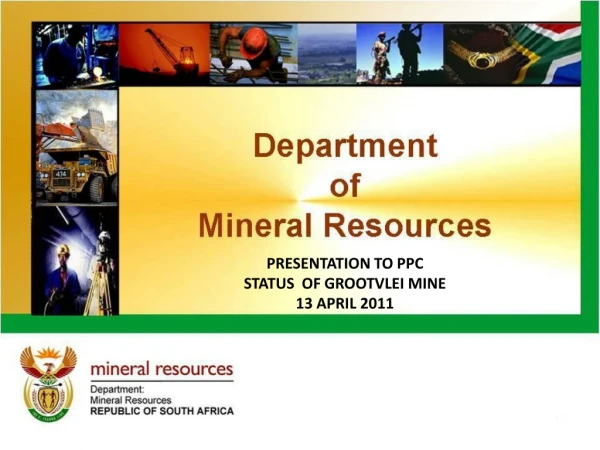 PRESENTATION TO PPC STATUS  OF GROOTVLEI MINE 13 APRIL 2011