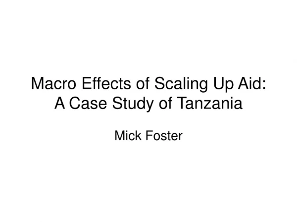 Macro Effects of Scaling Up Aid: A Case Study of Tanzania