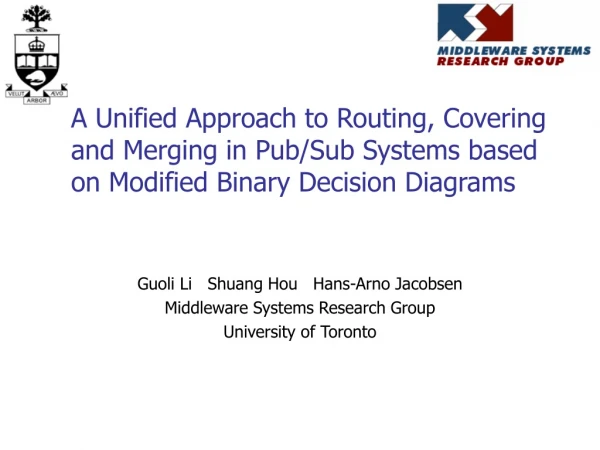 Guoli Li   Shuang Hou   Hans-Arno Jacobsen Middleware Systems Research Group University of Toronto