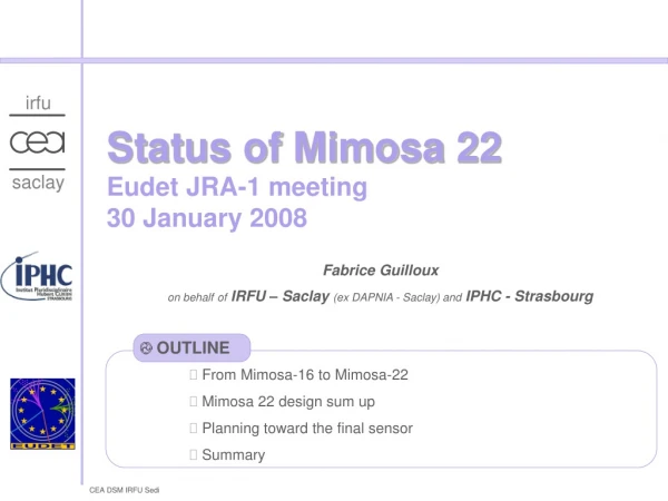 Status of Mimosa 22 Eudet JRA-1 meeting 30 January 2008