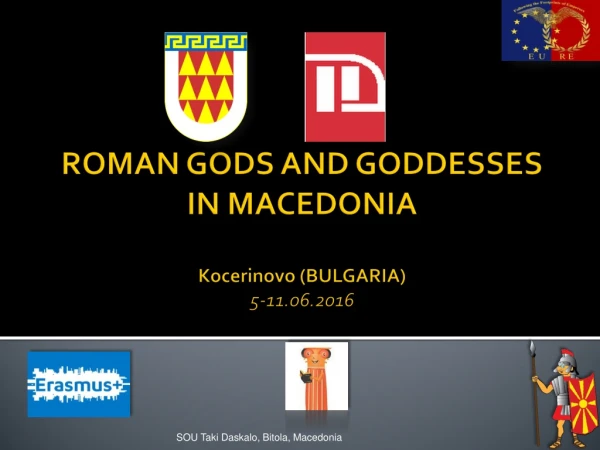 ROMAN GODS  AND  GODDESSES IN MACEDONIA Kocerinovo (BULGARIA) 5-11.06.2016