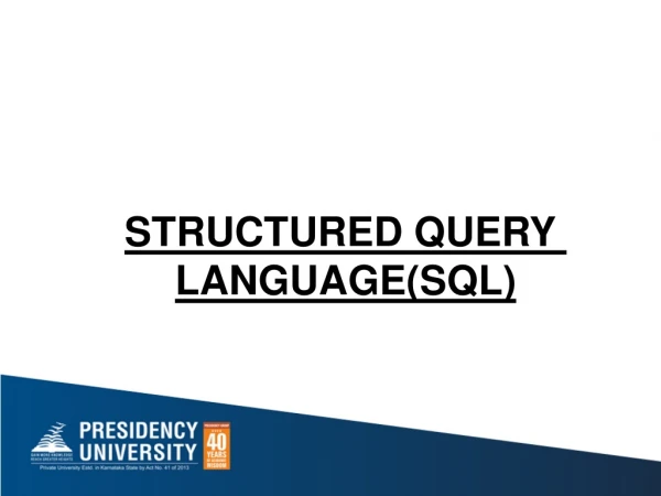 STRUCTURED QUERY  LANGUAGE(SQL)
