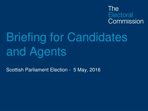 Briefing for Candidates and Agents