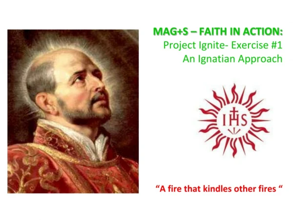 Project Ignite- Exercise #1 An Ignatian Approach to Faith in Action