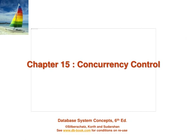 Chapter 15 : Concurrency Control