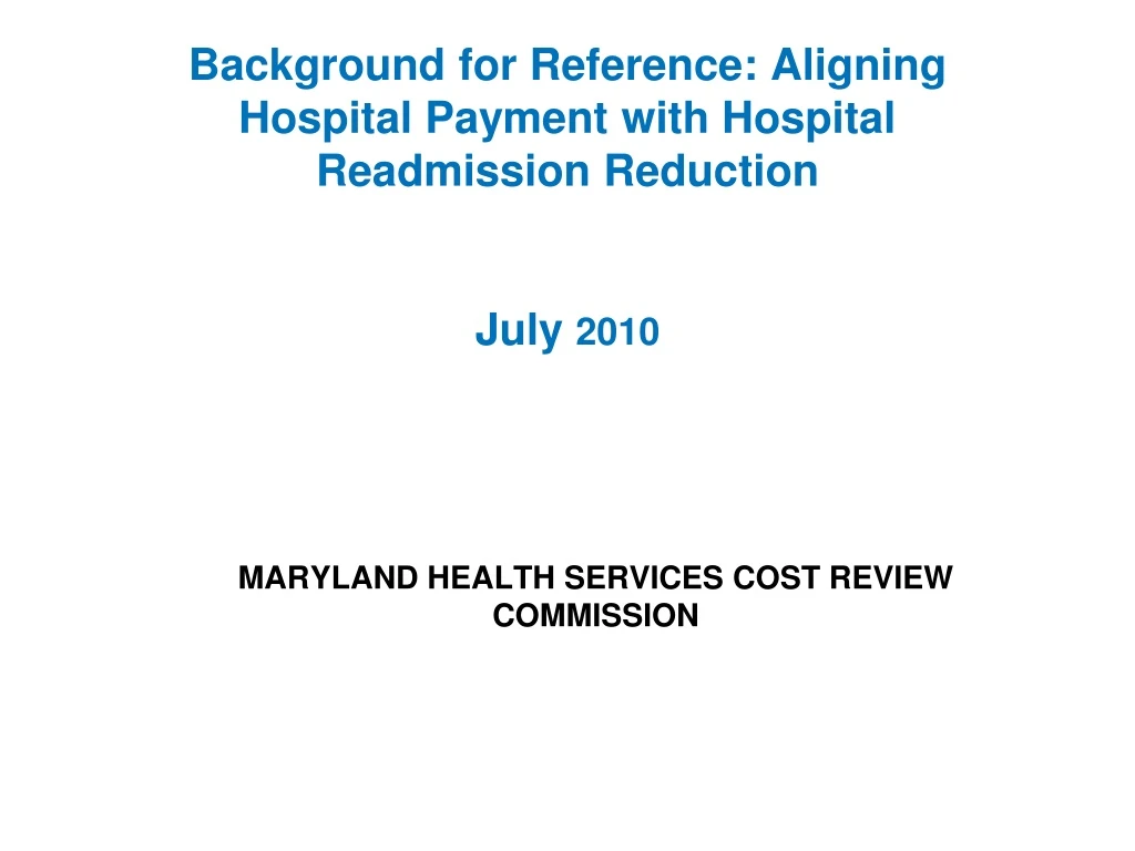 background for reference aligning hospital payment with hospital readmission reduction july 2010
