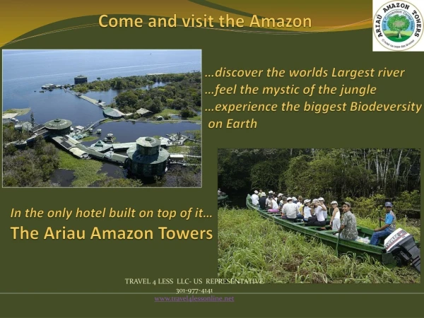 In the only hotel built on top of it… The  Ariau  Amazon Towers