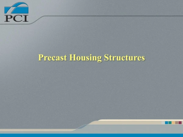 Precast Housing Structures
