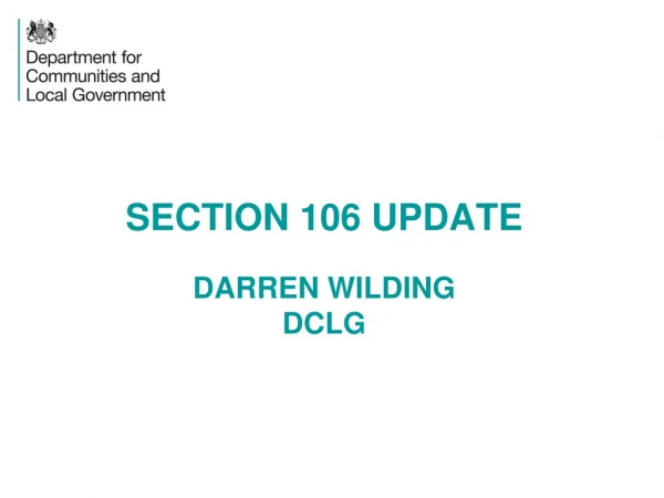 SECTION 106 UPDATE DARREN WILDING DCLG