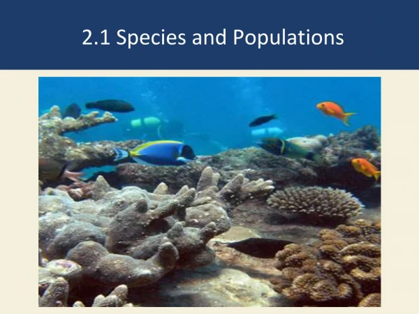 2.1 Species and Populations