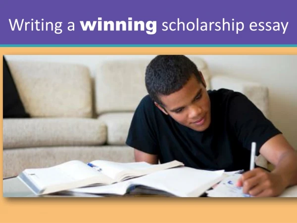 How to Write Winning Scholarship &amp; College Essays