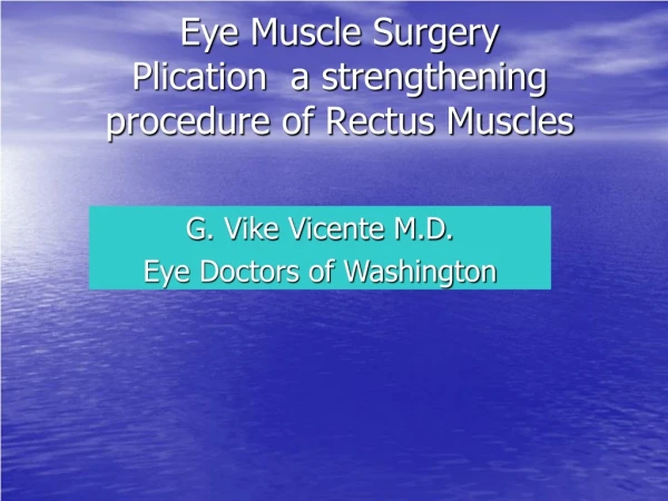 Eye Muscle Surgery  Plication  a strengthening procedure of Rectus Muscles
