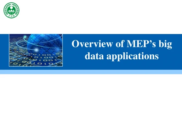 Overview of MEP ’s  big data applications