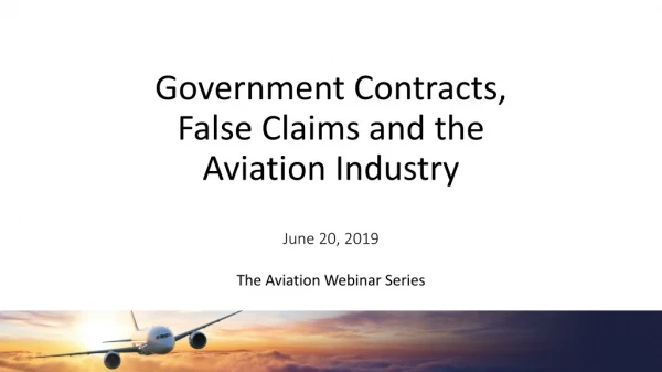 Government Contracts, False Claims and the Aviation Industry June  20, 2019