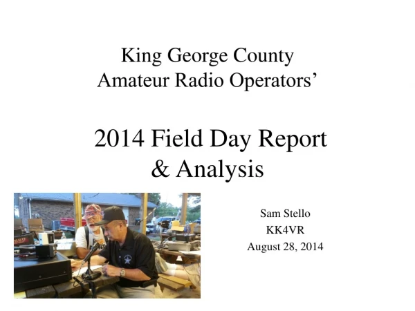 King George County  Amateur Radio Operators’  2014 Field Day Report &amp; Analysis