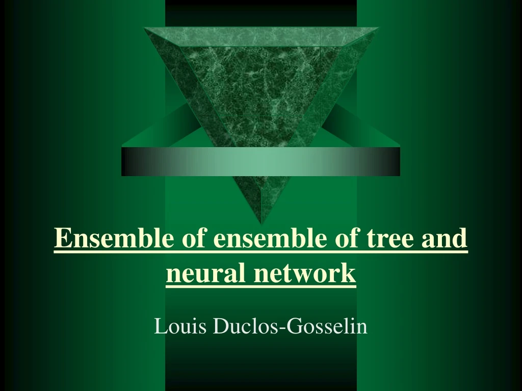 ensemble of ensemble of tree and neural network