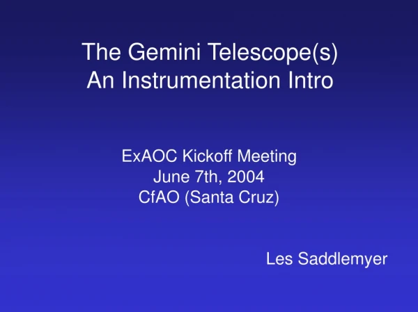 The Gemini Telescope(s) An Instrumentation Intro
