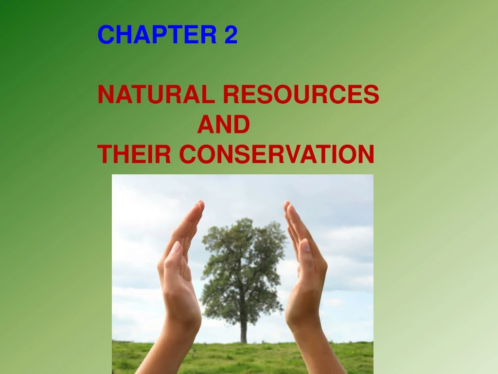 chapter 2 natural resources and their conservation