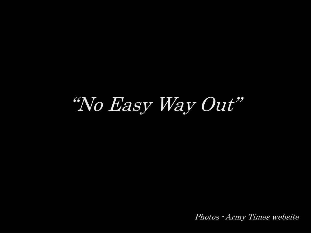 no easy way out
