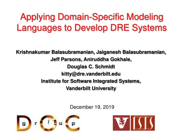 Applying Domain-Specific Modeling Languages to Develop DRE Systems