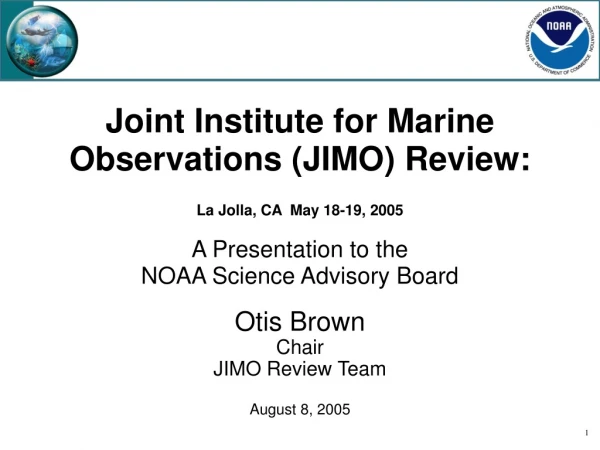 Otis Brown Chair JIMO Review Team August 8, 2005