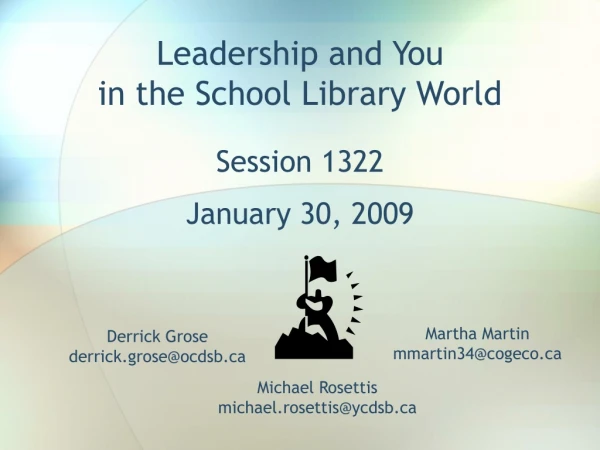 Leadership and You                                  in the School Library World