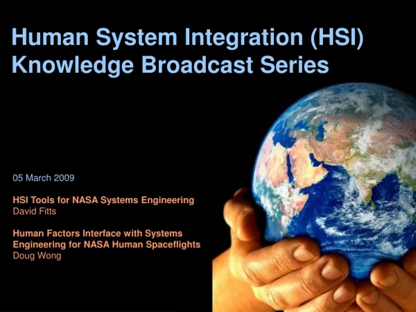 Human System Integration (HSI) Knowledge Broadcast Series