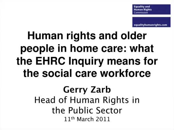 Gerry Zarb Head of Human Rights in the Public Sector 11 th  March 2011